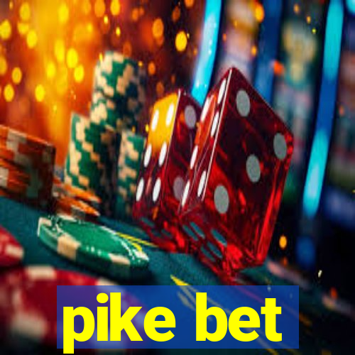 pike bet